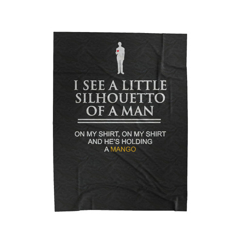 I See A Little Silhouetto Of A Man On My Shirt And He's Holding A Mango Velveteen Blanket