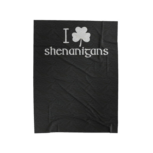 I Shenanigans St. Patrick's Day Velveteen Blanket