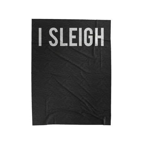 I Sleigh Christmas Yes Daddy Cyber Monday Black Friday Velveteen Blanket