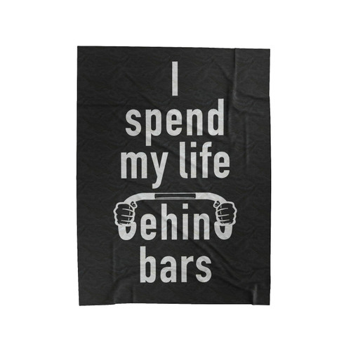 I Spend My Life Behind Bars Bicycle Velveteen Blanket