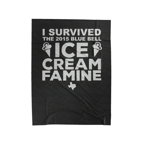 I Survived The 2015 Blue Bell Famine Velveteen Blanket