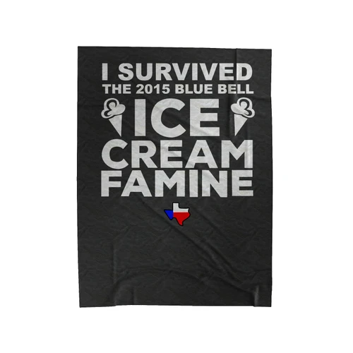 I Survived The Blue Bell Famine Of 2015 Brenham Texas Velveteen Blanket