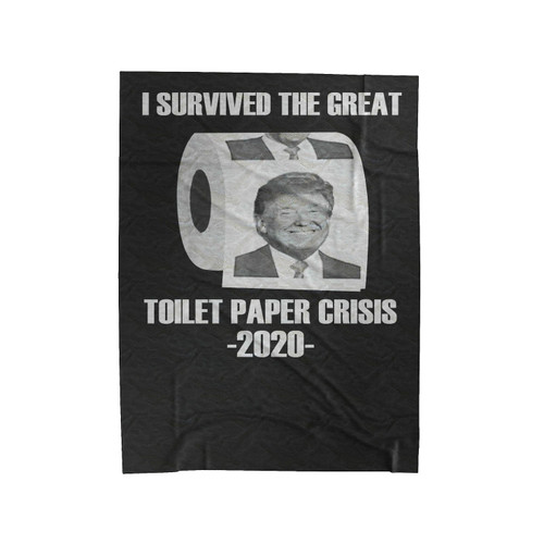 I Survived The Great Toilet Paper Crisis 2020 Velveteen Blanket