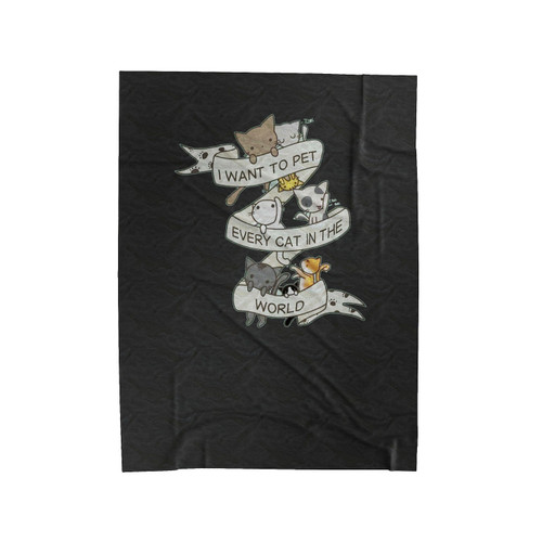 I Want To Pet Every Cat In The World Velveteen Blanket