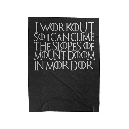 I Workout So I Can Climb The Slopes Of Mount Doom Velveteen Blanket