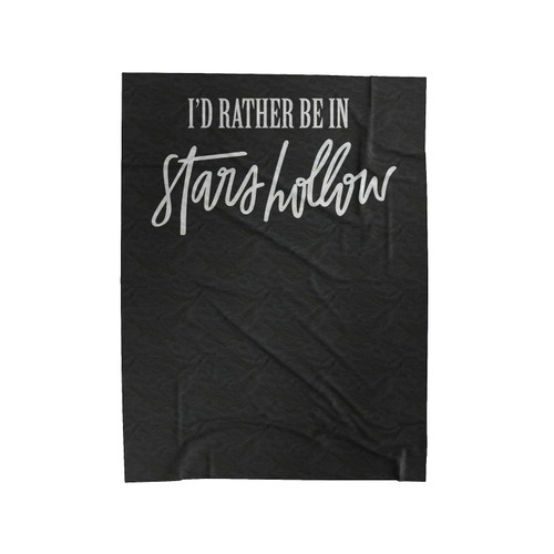 I'D Rather Be In Stars Hollow Hand Lettered Velveteen Blanket