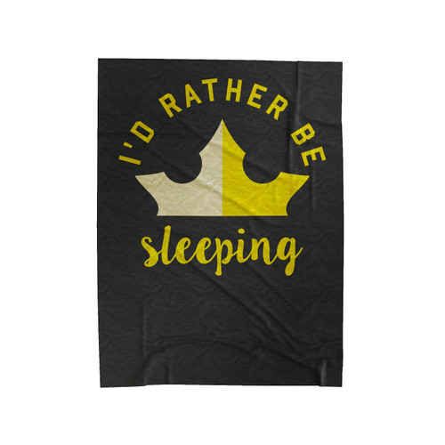 I'D Rather Be Sleeping Velveteen Blanket
