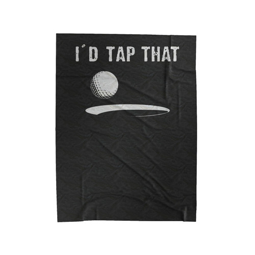 I'D Tap That Golf Clubs Tiger Woods Fun Funny Drinking Beer Party Velveteen Blanket