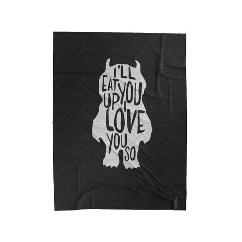 I'Ll Eat You Up I Love You So Velveteen Blanket