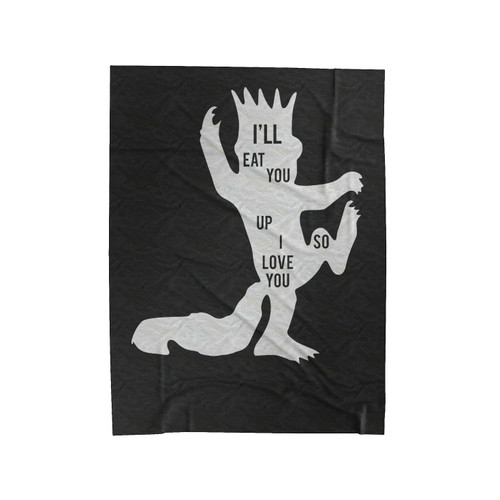 I'Ll Eat You Up I Love You So Where The Wild Things Are Quotes Velveteen Blanket