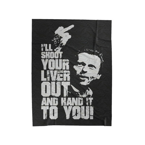 I'Ll Shoot Your Liver Out And Hand It To You Velveteen Blanket