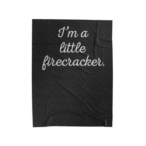 I'm A Little Firecracker Velveteen Blanket