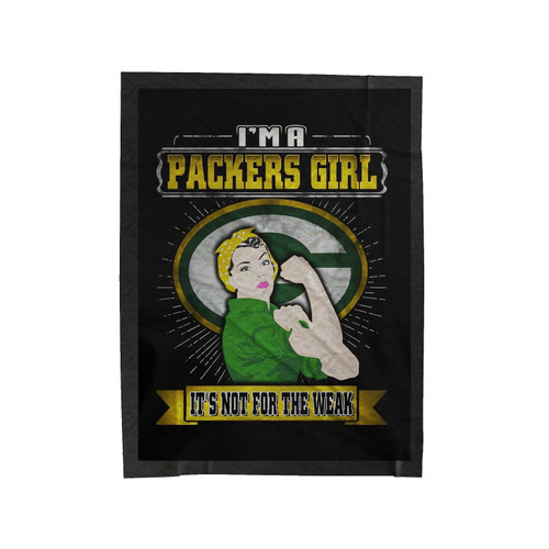 I'm A Packers Girl It's Not For The Weak Velveteen Blanket