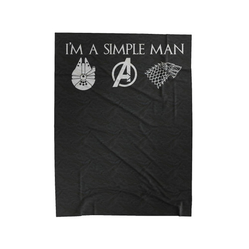 I'm A Simple Man Who Loves Star Wars Avengers And Game Of Thrones 1 Velveteen Blanket