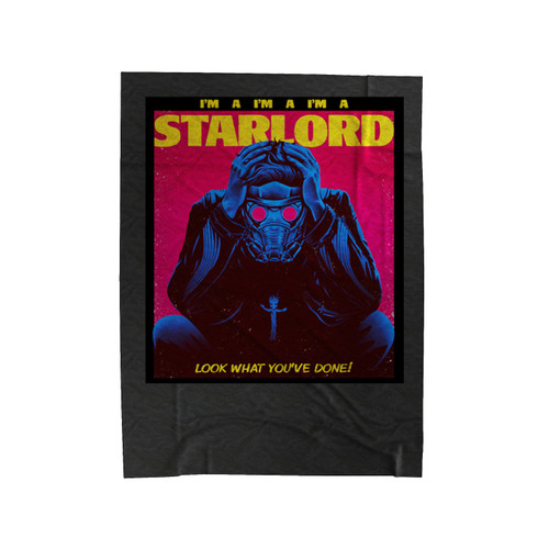 I'm A Star Lord Parody Guardians Of The Galaxy Star Lord Starboy The Weeknd Velveteen Blanket