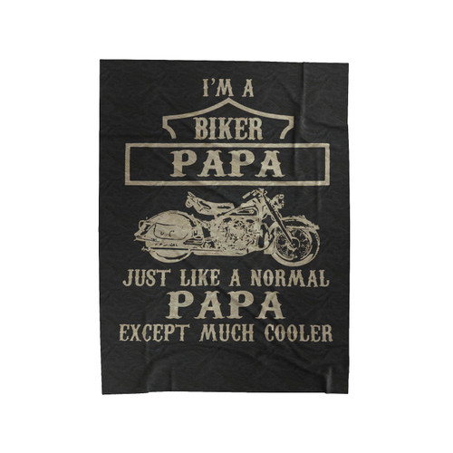 I'm Biker Papa Just A Like Normal Papa Velveteen Blanket