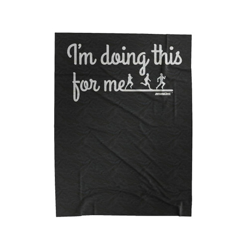 I'm Doing This For Me Jogging Velveteen Blanket