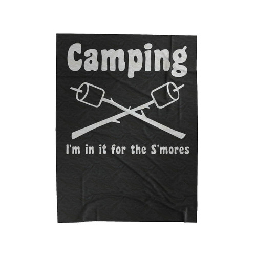 I'm In It For The S'mores Camping Velveteen Blanket