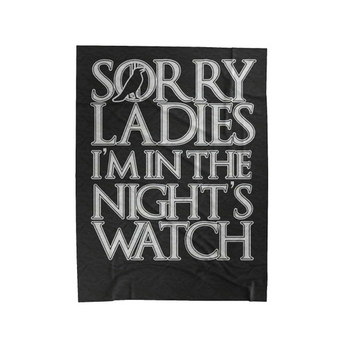 I'm In The Night's Watch Velveteen Blanket