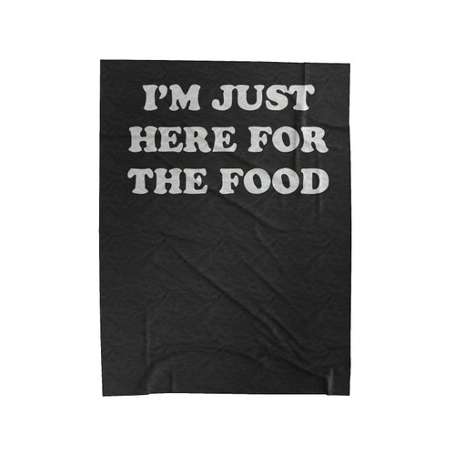 I'm Just Here For The Food Thanksgiving Velveteen Blanket