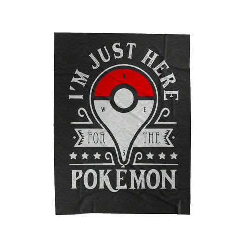 I'm Just Here For The Pokemon Go Velveteen Blanket