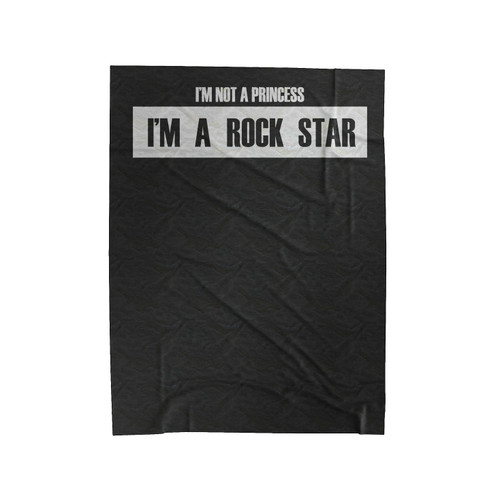 I'm Not A Princess I'm Rock Star Velveteen Blanket