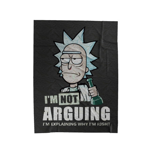 I'm Not Arguing Rick And Morty Velveteen Blanket