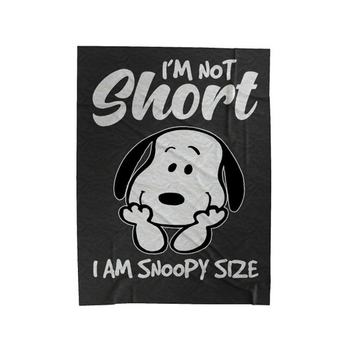 I'm Not Short I Am Snoopy Velveteen Blanket