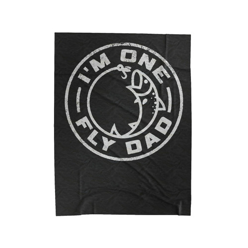 I'm One Fly Dad Velveteen Blanket