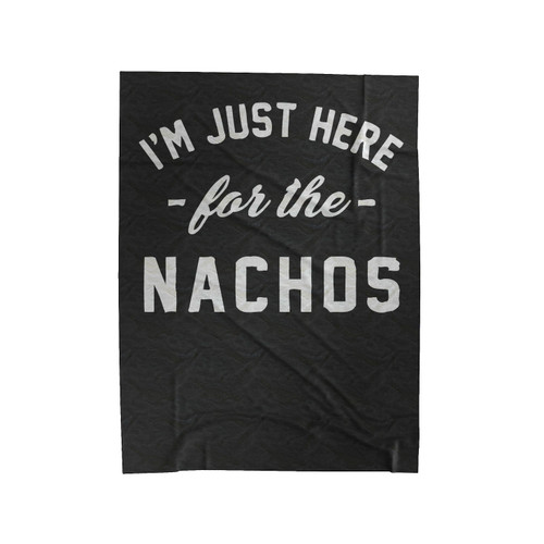 I'm Only Here For The Nachos Funny Velveteen Blanket