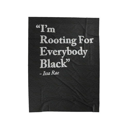 I'm Rooting For Everybody Black Velveteen Blanket