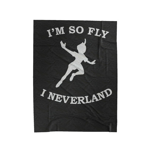 I'm So Fly I Neverland Peter Pan Disney 1 Velveteen Blanket