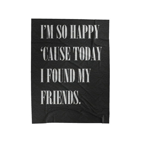 I'm So Happy Cause Today I Found My Friends Nirvana Lithium Kurt Cobain Velveteen Blanket