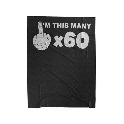 I'm This Many 60 Years Middle Finger Velveteen Blanket