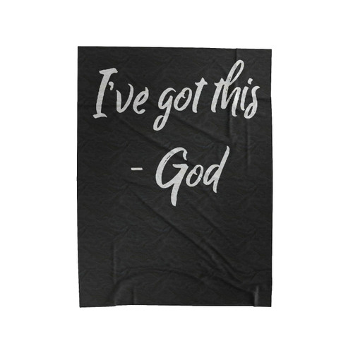 I'Ve Got This God Velveteen Blanket