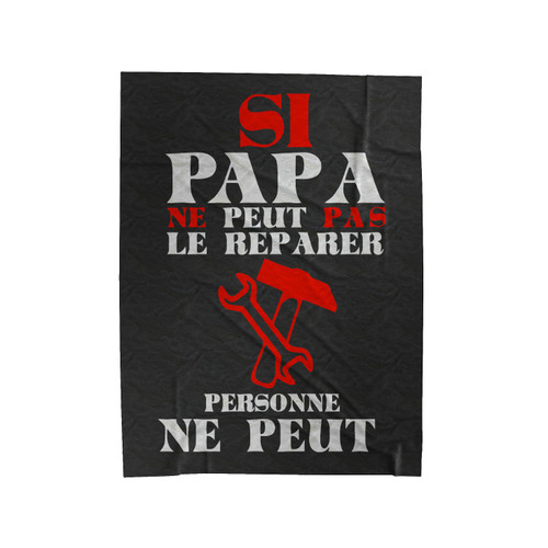 If Dad Can't Fix It No One Can Si Papa France Language Velveteen Blanket