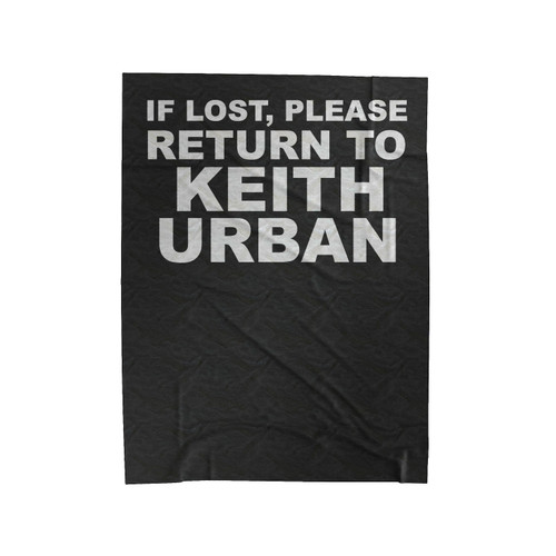 If Lost Please Return To Keith Urban Wwn 050318 Velveteen Blanket