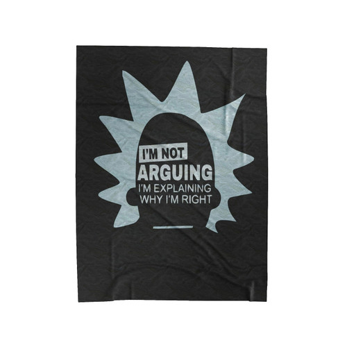 Im Not Arguing Rick Sanchez 1 Velveteen Blanket