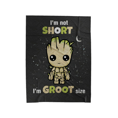 Im Not Short Im Groot Size 1 Velveteen Blanket