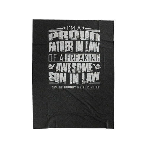 Im The Proud Father In Law Of A Freaking Awesom Son In Law Velveteen Blanket