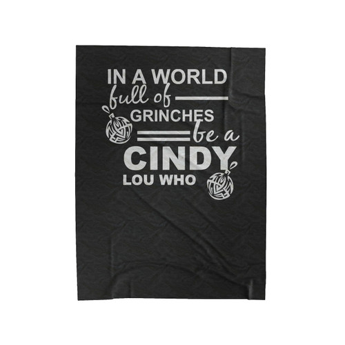 In A World Of Grinches Cindy Lou Who Graphic Funny Xmas Velveteen Blanket