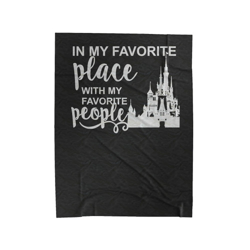 In My Favorite Place With My Favorite People Disney Castle Disney Family Velveteen Blanket