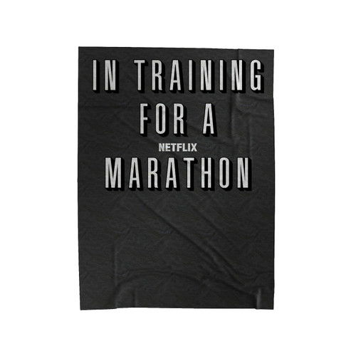 In Training For A Netflix Movie Marathon Velveteen Blanket