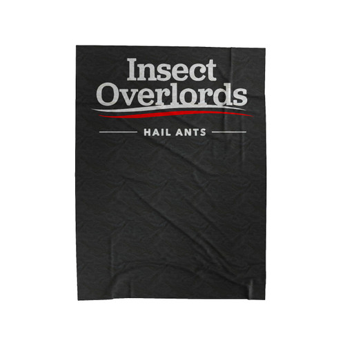 Insect Overlords For President Hail Ants Velveteen Blanket