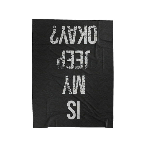 Is My Jeep Okay Velveteen Blanket