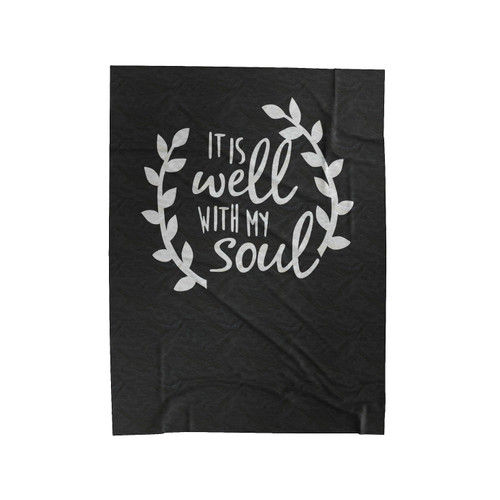 It Is Well With My Soul Faith Jesus Velveteen Blanket