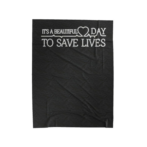 It's A Beautiful Day To Save Lives Heartbeat Velveteen Blanket