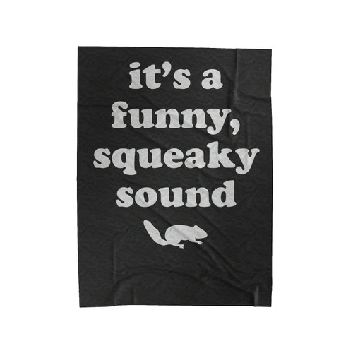 It's A Funny Squeaky Sound Squirrel Velveteen Blanket