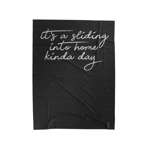 It's A Sliding Into Home Kinda Day Velveteen Blanket