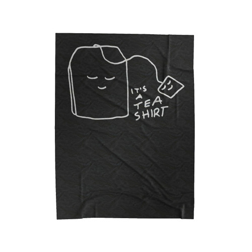 It's A Tea Shirt Funny Party Gift Idea Funny Velveteen Blanket